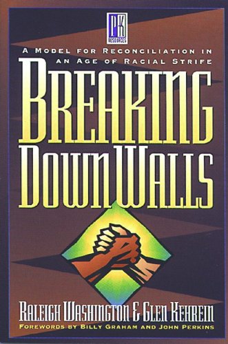 9780802426437: Breaking Down Walls: A Model for Reconciliation in an Age of Racial Strife