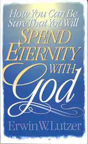 Beispielbild fr How You Can Be Sure That You Will Spend Eternity With God zum Verkauf von Gulf Coast Books