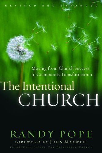 Beispielbild fr The Intentional Church: Moving From Church Success to Community Transformation zum Verkauf von BooksRun