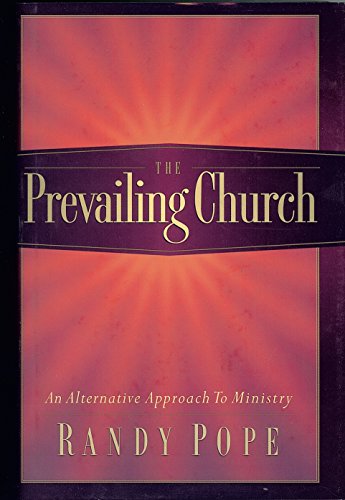 Beispielbild fr The Prevailing Church: An Alternative Approach to Ministry zum Verkauf von Gulf Coast Books