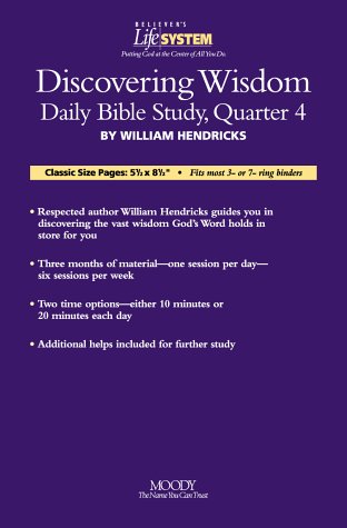 BLS Discovering Wisdom: Basic Level Quarter 4: Daily Bible Focus (Believer's Life System) (9780802427946) by Hendricks, William
