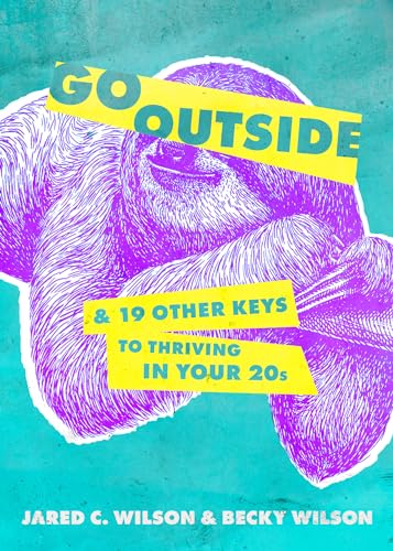 Imagen de archivo de Go Outside: .And 19 Other Keys to Thriving in Your 20s a la venta por Blue Vase Books