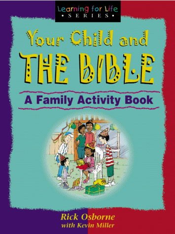 Stock image for Your Child and the Bible: A Family Activity Book (Learning for Life) for sale by Ergodebooks