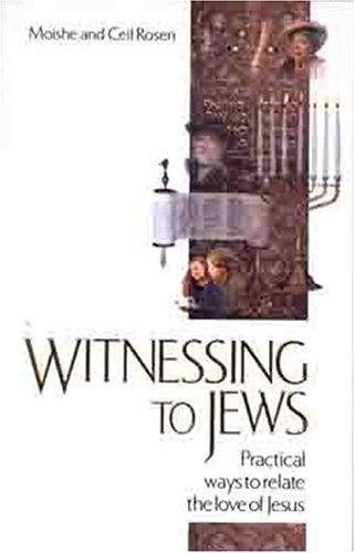 Stock image for Witnessing to Jews : Practical Ways to Relate the Love of Jesus for sale by Better World Books