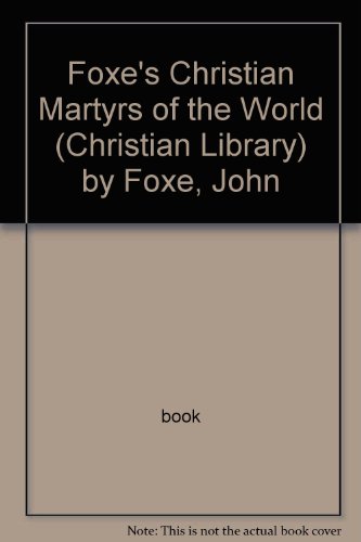 9780802428721: Foxe's Christian Martyrs of the World