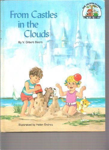Beispielbild fr From castles in the clouds (The Muffin family picture Bible / V. Gilbert Beers) zum Verkauf von BooksRun