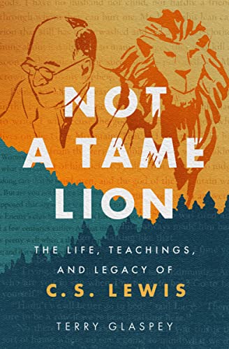Beispielbild fr Not a Tame Lion: The Life, Teachings, and Legacy of C.S. Lewis zum Verkauf von HPB-Diamond