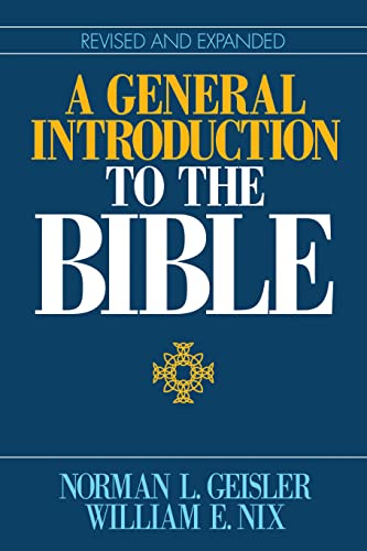 A General Introduction to the Bible (9780802429162) by Geisler, Norman L; Nix, William E.