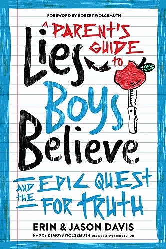 Stock image for A Parents Guide to Lies Boys Believe: And the Epic Quest for Truth for sale by Austin Goodwill 1101