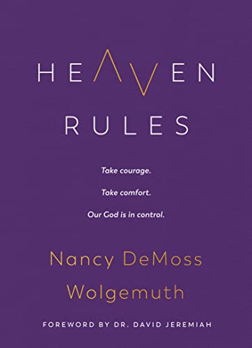 Beispielbild fr Heaven Rules: Take courage. Take comfort. Our God is in control. zum Verkauf von Zoom Books Company