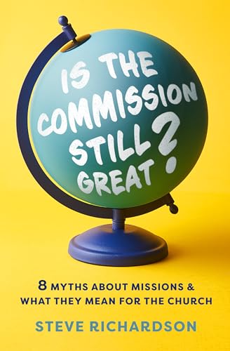 Beispielbild fr Is the Commission Still Great?: 8 Myths about Missions and What They Mean for the Church zum Verkauf von SecondSale