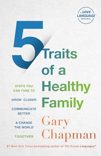 Stock image for 5 Traits of a Healthy Family: Steps You Can Take to Grow Closer, Communicate Better, and Change the World Together for sale by Revaluation Books