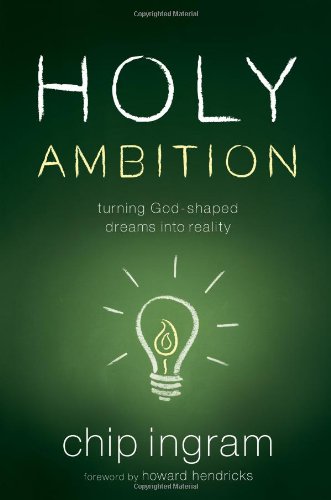 9780802429834: Holy Ambition: Turning God-Shaped Dreams Into Reality