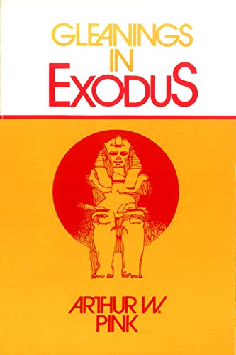 Beispielbild fr Gleanings in Exodus (Gleanings Series Arthur Pink) zum Verkauf von Book Deals