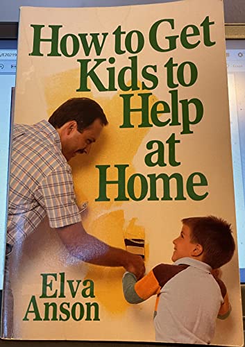 Stock image for How to Get Kids to Help at Home for sale by Top Notch Books