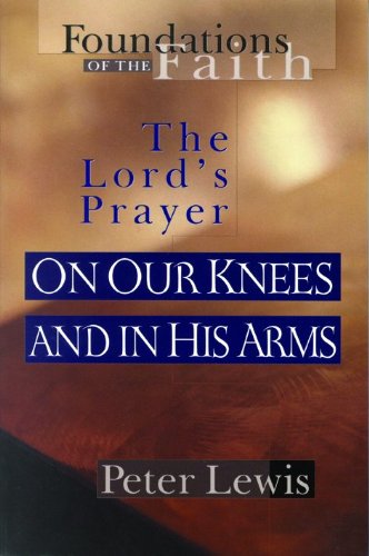 Imagen de archivo de On Our Knees and in His Arms: The Lord's Prayer a la venta por ThriftBooks-Atlanta