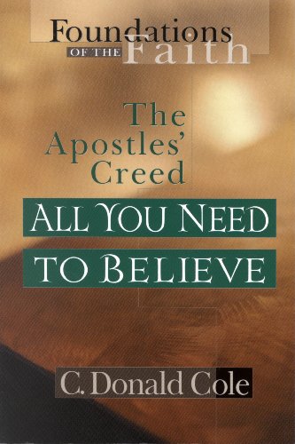 Imagen de archivo de All You Need to Believe: The Apostles' Creed (Foundations of the Faith) a la venta por SecondSale