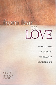 Stock image for From Fear to Love: Overcoming the Barriers to Healthy Relationships for sale by Open Books