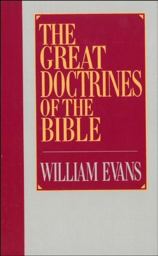 The Great Doctrines of the Bible (9780802430960) by Evans, William