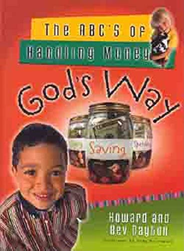 The ABC's of Handling Money God's Way (9780802431523) by Howard Dayton; Beverly Dayton