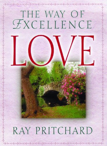 Stock image for Love: The Way of Excellence for sale by SecondSale