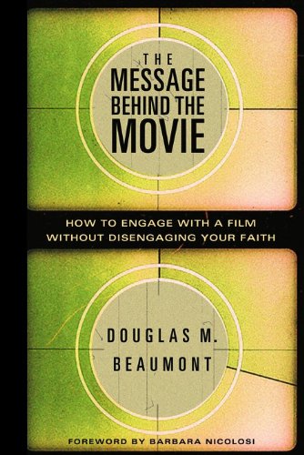 Beispielbild fr The Message Behind the Movie : How to Engage with a Film Without Disengaging Your Faith zum Verkauf von Better World Books