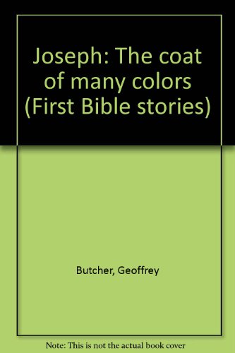 Stock image for Joseph: The coat of many colors (First Bible stories) for sale by Wonder Book