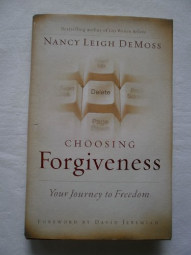 9780802432513: Choosing Forgiveness: Your Journey to Freedom