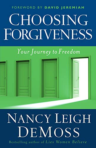 9780802432537: Choosing Forgiveness: Moving from Hurt to Hope