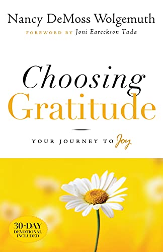 Beispielbild fr Choosing Gratitude: Your Journey to Joy zum Verkauf von ThriftBooks-Atlanta
