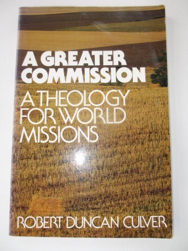 Beispielbild fr A Greater Commission: A Theology for World Missions zum Verkauf von ThriftBooks-Atlanta