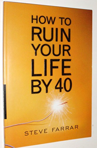 Beispielbild fr How to Ruin Your Life By 40 zum Verkauf von Better World Books