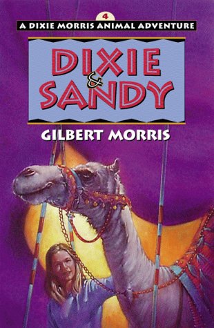 Dixie & Sandy (Dixie Morris Animal Adventure #4) (9780802433664) by Morris, Gilbert