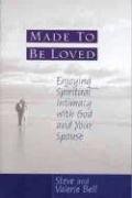 Imagen de archivo de Made to Be Loved: Enjoying Spiritual Intimacy With God and Your Spouse a la venta por Village Books and Music