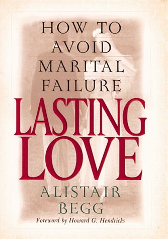 9780802434012: Lasting Love: How to Avoid Marital Failure