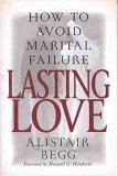 Stock image for Lasting Love: How to Avoid Marital Failure for sale by SecondSale