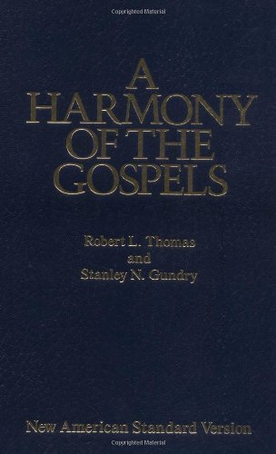 Imagen de archivo de A Harmony of the Gospels: With Explanations and Essays (Using the text of the New American Standard Bible) a la venta por Books of the Smoky Mountains