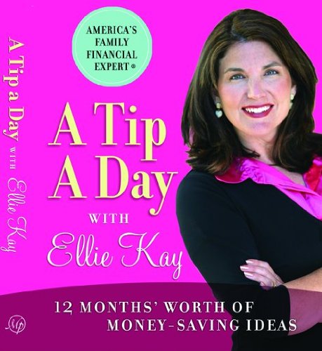 Stock image for A Tip a Day with Ellie Kay: 12 Months' Worth of Money-Saving Ideas for sale by SecondSale