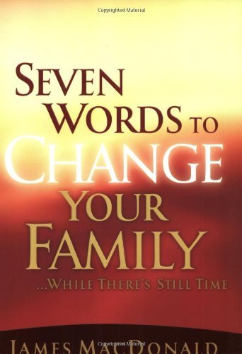 Beispielbild fr Seven Words to Change Your Family While There's Still Time zum Verkauf von Wonder Book