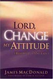 Lord, Change My Attitude Before Its Too Late