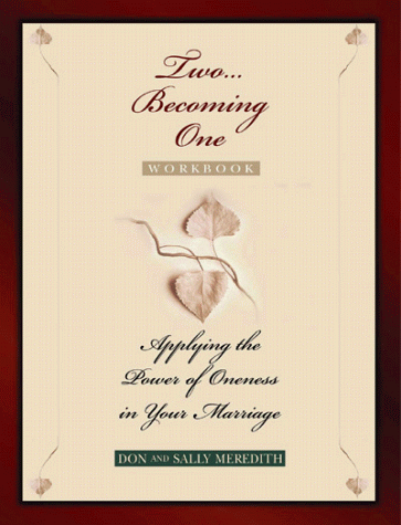 9780802434463: Two Becoming One Workbook: Applying the Power of Oneness in Your Marriage