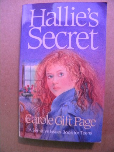 Hallie's secret (A Sensitive issues book for teens) (9780802434760) by Page, Carole Gift