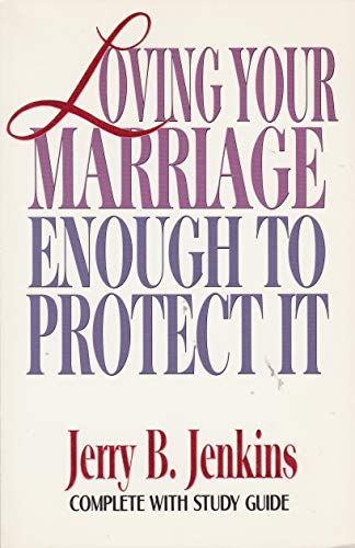 Beispielbild fr Loving Your Marriage Enough to Protect It zum Verkauf von SecondSale