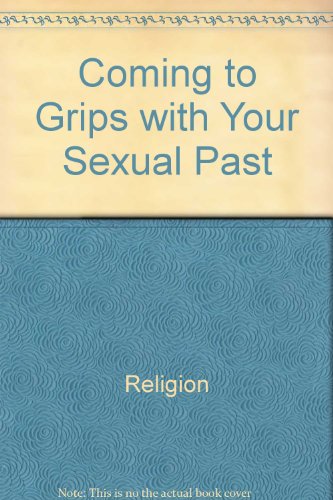 Stock image for Coming to grips with your sexual past (Salt and Light pocket guides) for sale by SecondSale