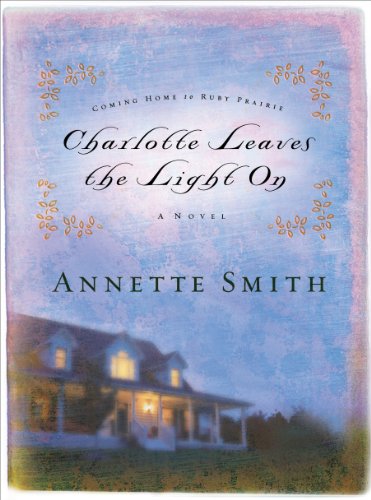 Stock image for Charlotte Leaves the Light On (Coming Home to Ruby Prairie, Book 3) for sale by SecondSale