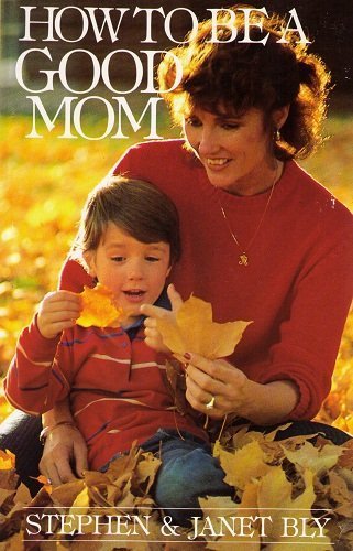 Beispielbild fr How to Be a Good Mom zum Verkauf von Wonder Book