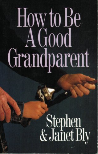 Stock image for How to Be a Good Grandparent for sale by Front Cover Books