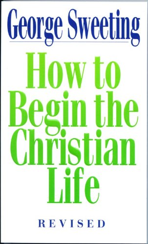 Imagen de archivo de How To Begin the Christian Life a la venta por Christian Book Store
