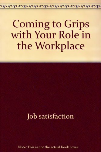 9780802435866: Coming to Grips with Your Role in the Workplace