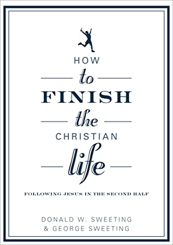 Beispielbild fr How to Finish the Christian Life: Following Jesus in the Second Half (How to the Christian Life) zum Verkauf von SecondSale